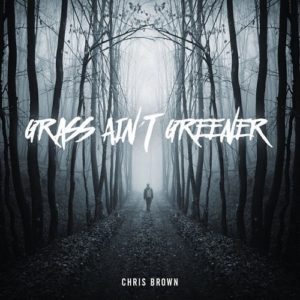Single cover of "Grass Ain't Greener" by Chris Brown