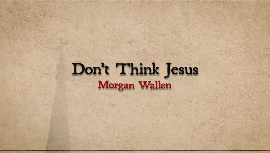 morgan wallen don't think jesus meaning
